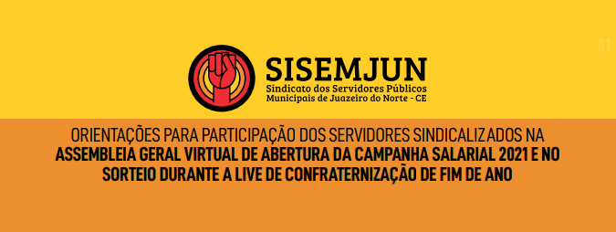 Orientações para Participação dos Servidores Sindicalizados na Assembleia Geral Virtual de Abertura da Campanha Salarial 2021 e no Sorteio durante a Live de Confraternização de Fim de Ano