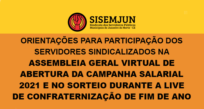 Foto 1 — Orientações para Participação dos Servidores Sindicalizados na Assembleia Geral Virtual de Abertura da Campanha Salarial 2021 e no Sorteio durante a Live de Confraternização de Fim de Ano
